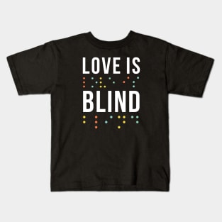 Love is blind Kids T-Shirt